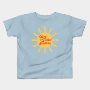 A Ray of Frickin' Sunshine Kids T-Shirt